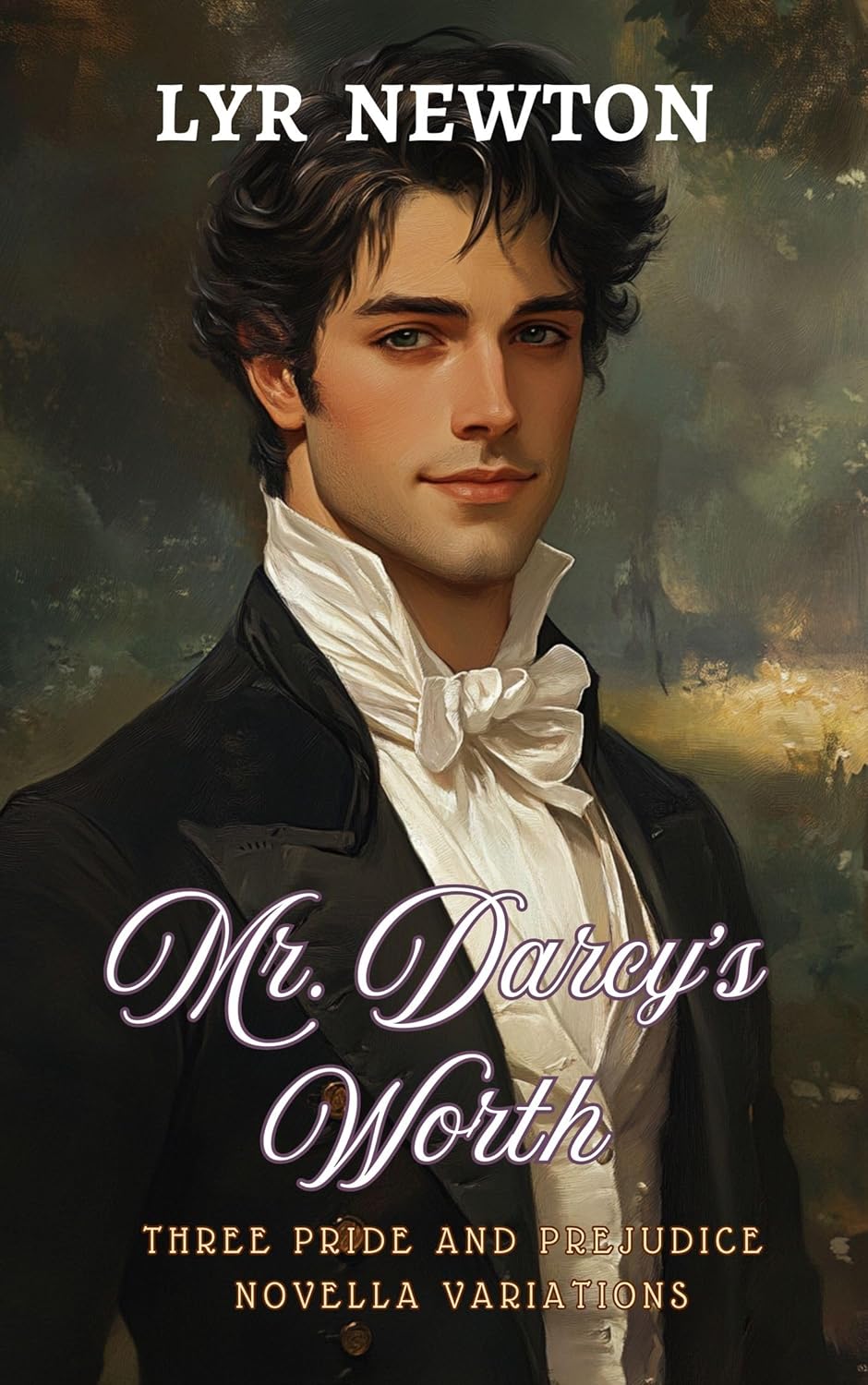 Mr Darcy’s Worth: Three Pride and Prejudice Novella Variations
